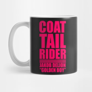 Jakob DeLion "Coat Tail Rider" Mug